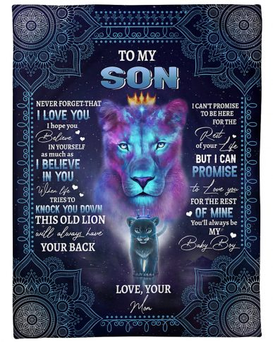 To My Son Never Forget That I Love You I Hope You Believe In Yourself Lion Blanket