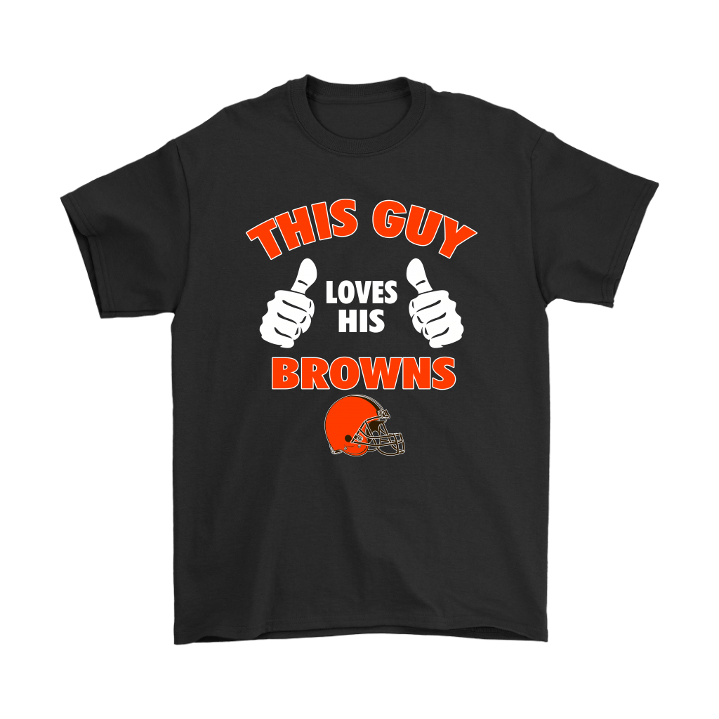 Find This Guy Loves His Cleveland Browns Shirts