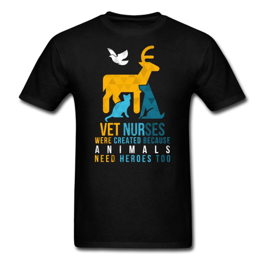 Vet nurses were created because animals need heroes too Unisex T-shirt