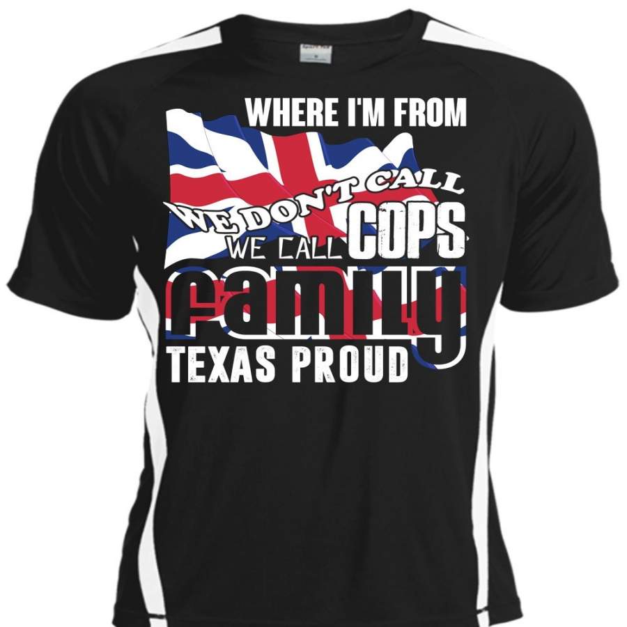 We Call Cops T Shirt, Family Texas Proud T Shirt, Cool Shirt