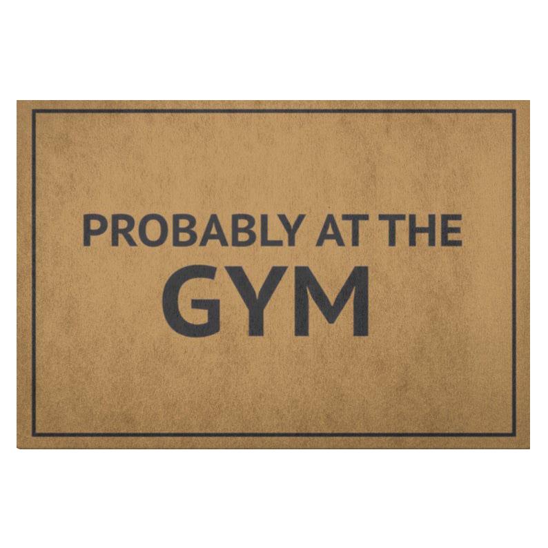 Probably At The Gym Doormat Cute Rug Housewarming Gift Welcome Mat Gift For Friend Family