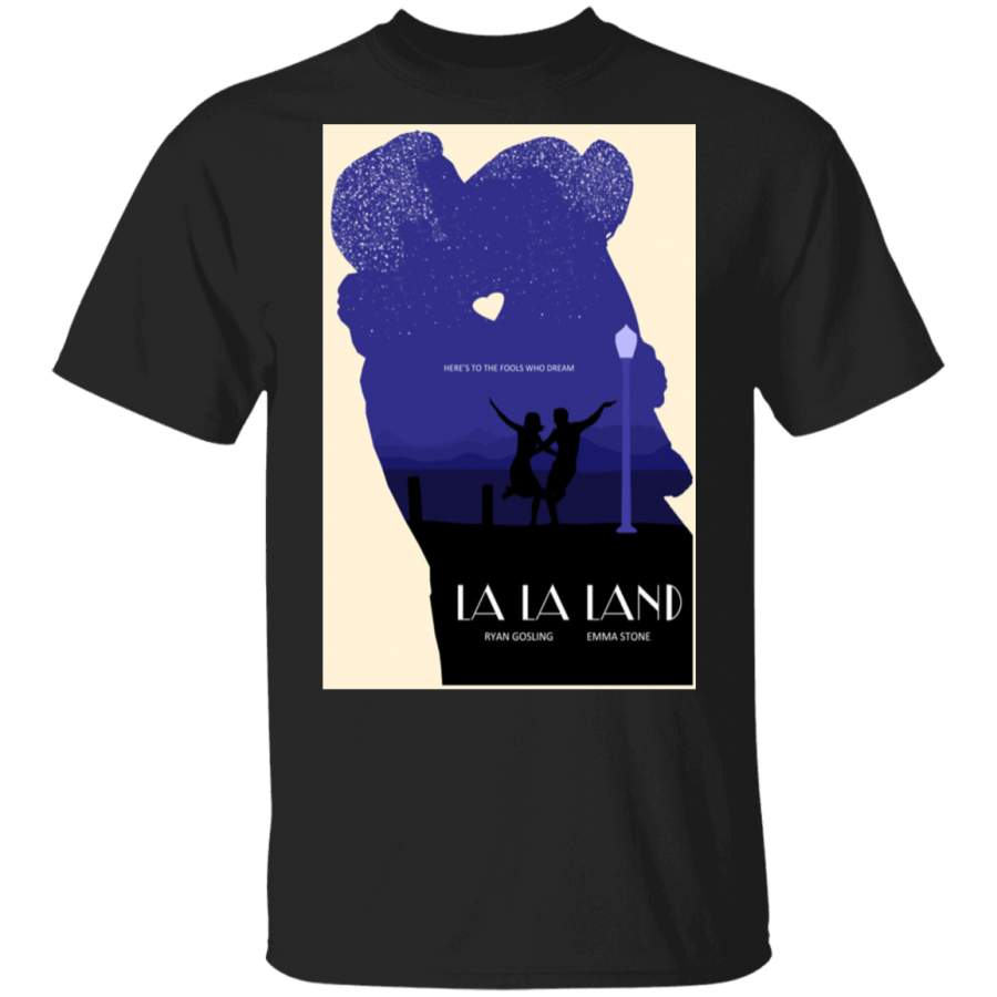 Here’s To The Fools Who Dream La La Land Shirt