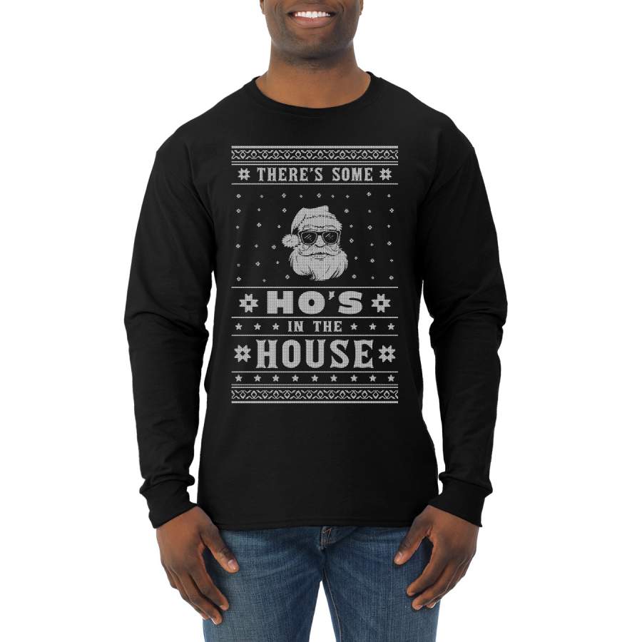 Theres Some Hos in the House Santa Ugly Christmas Sweater Mens Long Sleeve Shirt