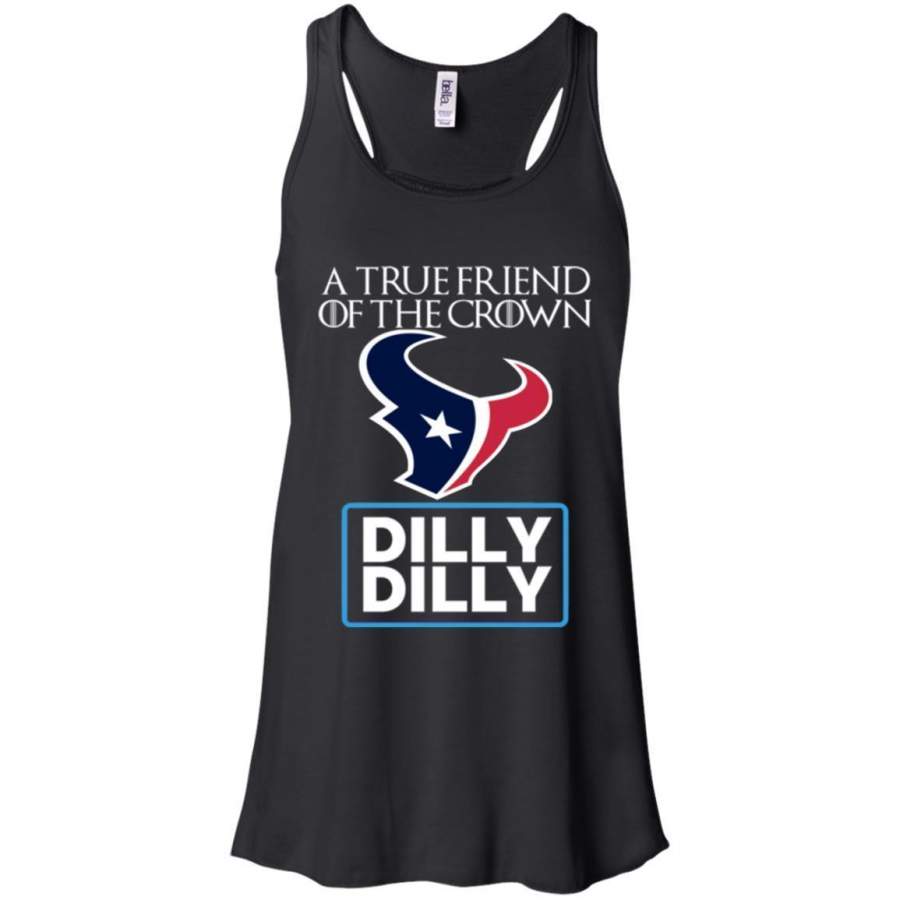 AGR Dilly Dilly T-shirt Friend Of The Houston Texans King