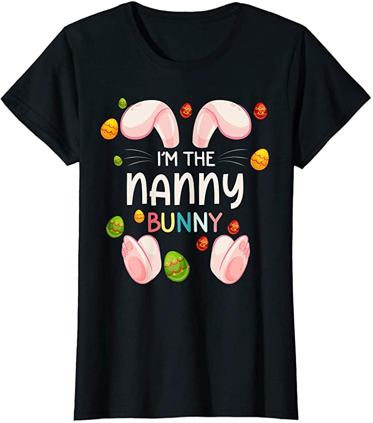 Womens I’m the Nanny Bunny Funny Matching Family Easter Day T-Shirt