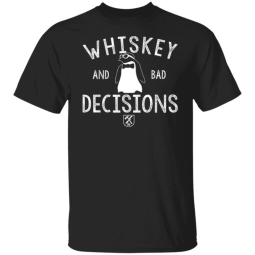 Penguin Whiskey And Bad Decisions Shirt