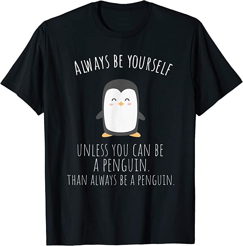 Penguin Gifts – Funny Design for Penguin Lovers T-Shirt