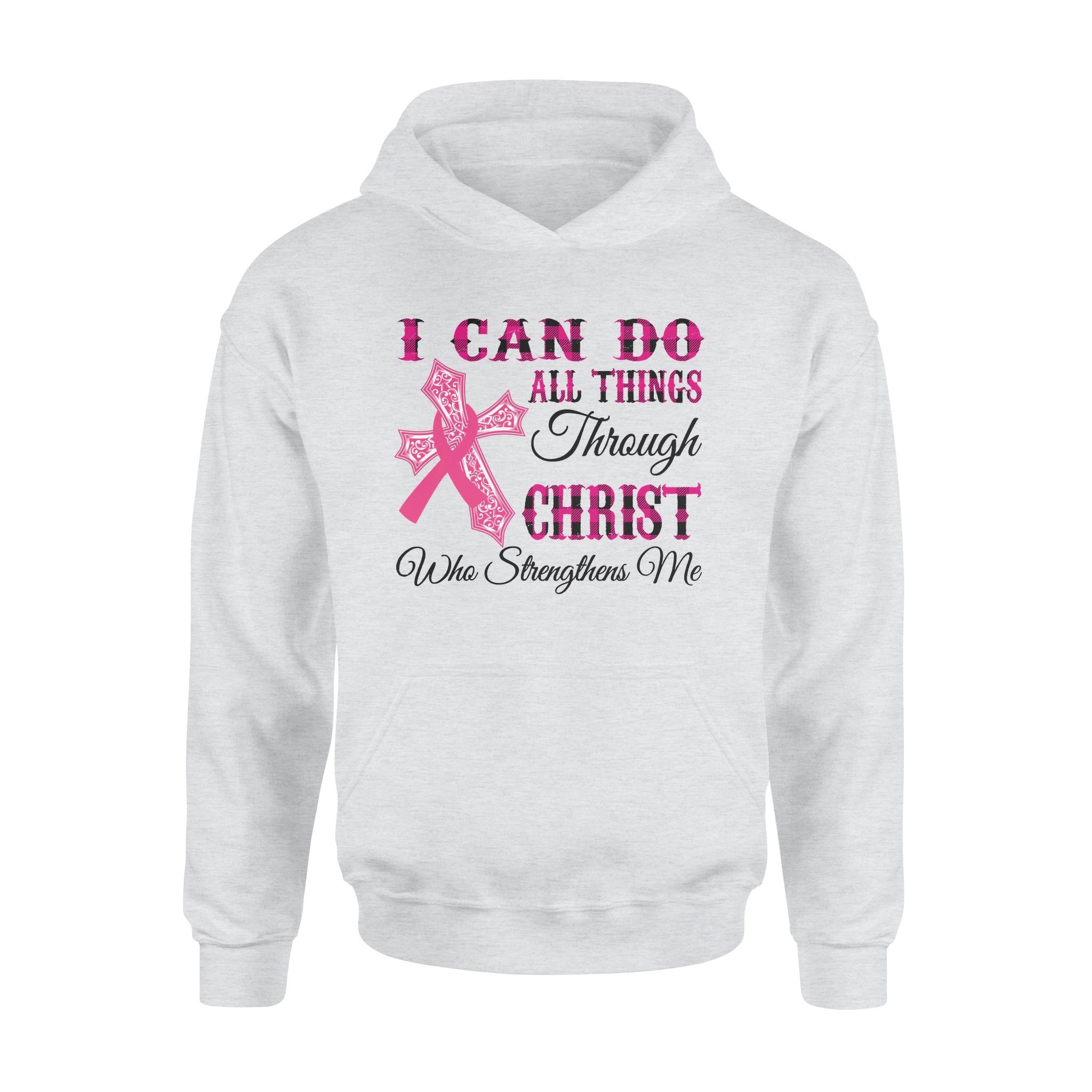 I Can Do All Things Through Christ Who Strengthens Me Breast Cancer Awareness – Premium Hoodie