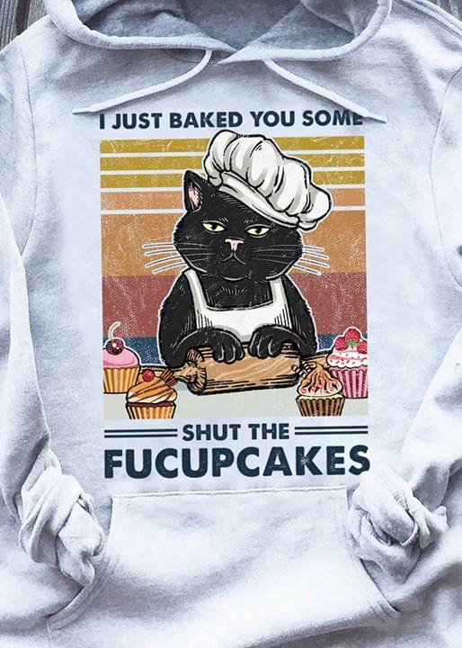 Cat I Just Baked Some Shut The Fucupcakes Standard Hoodie