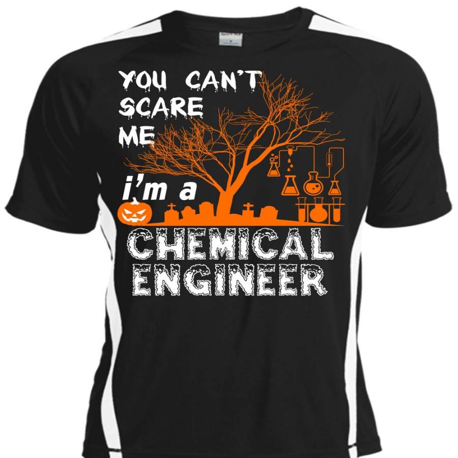 You Can’t Scare Me T Shirt, I’m A Chemical Engineer T Shirt, Cool Shirt