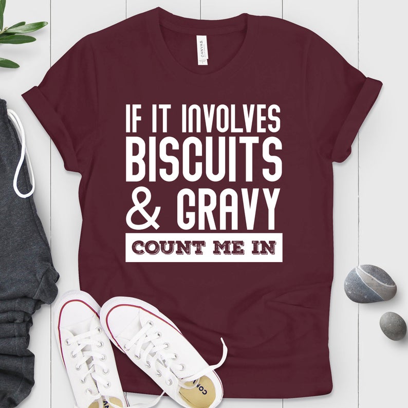 Biscuits And Gravies Foodie Shirt