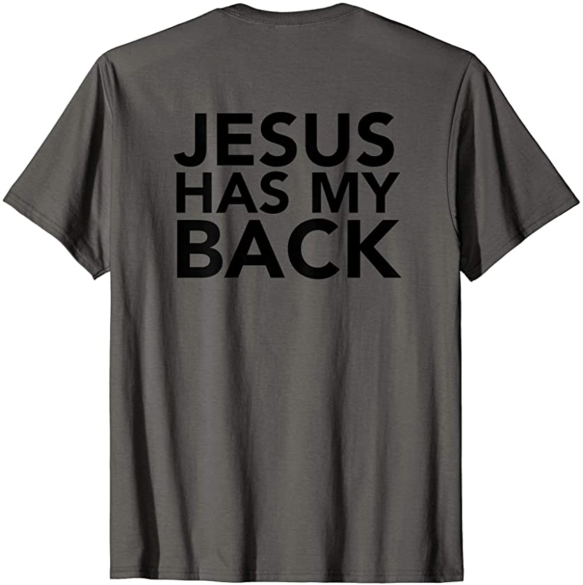 Jesus Has My Back T-Shirt