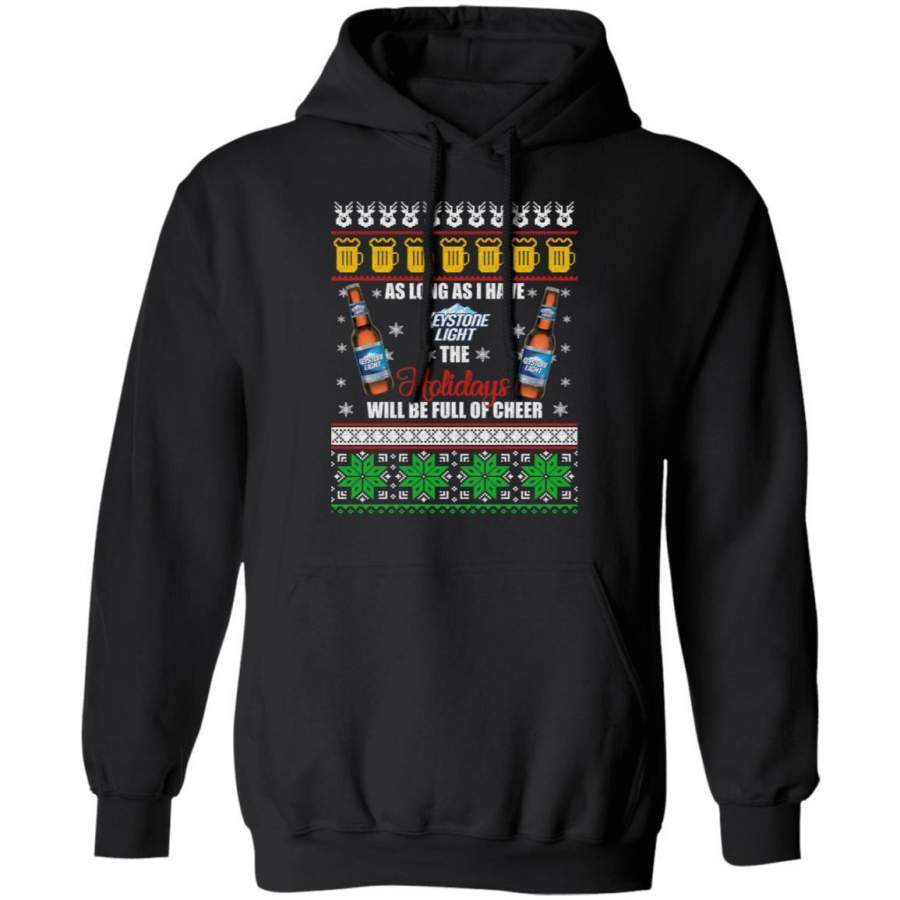 Xmas Hoodie As Long As I Have Keystone Light Ugly Sweater Beer Hoodie MT11