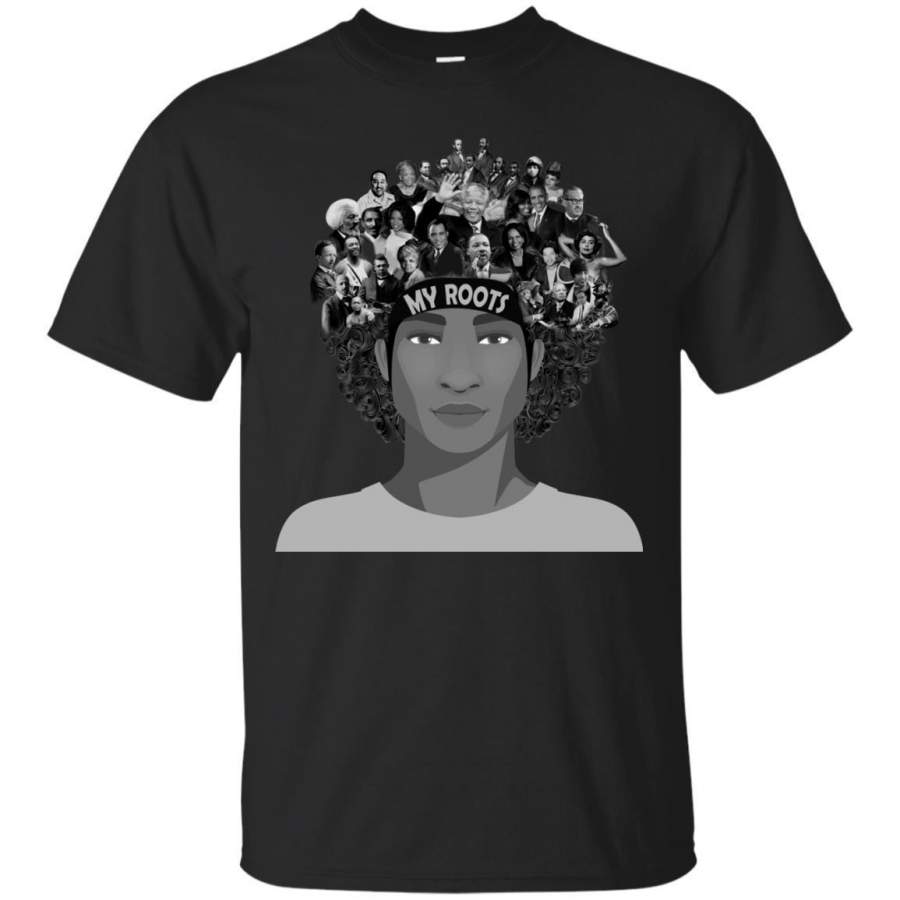 African American T Shirt My Roots Famous People In My Head Proud Black History Month For Male Shirt