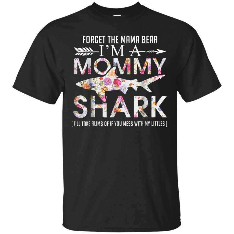 AGR Forget Mama Bear Im A Mama Shark Dont Mess Funny T Shirt Jaq T-shirt