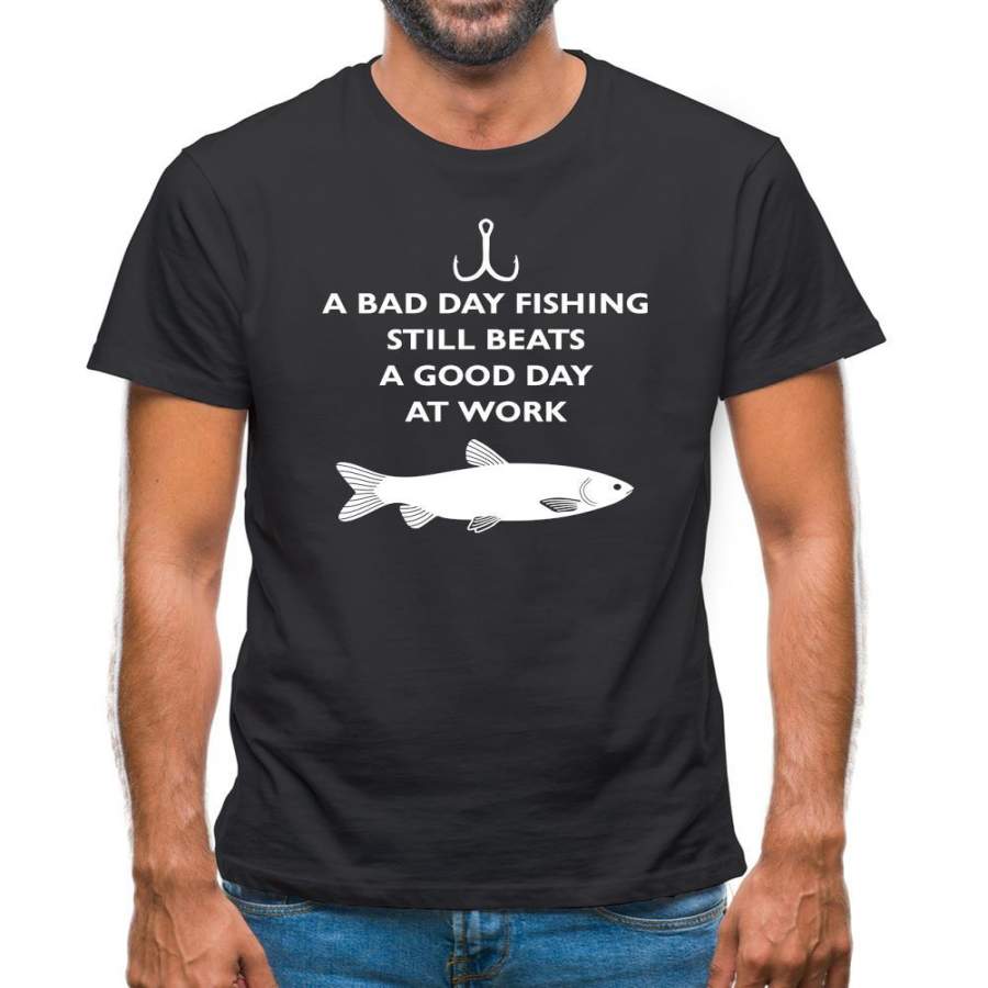 A Bad Day Fishing Beats A Good Day At Work Mens T-Shirt