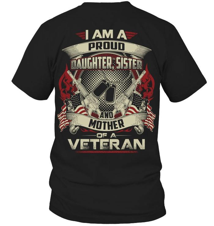 Mother’S Day Gift, Gift For Mom, I Am A Proud Daughter, Sister And Mother Of A Veteran Km Unisex T-Shirt