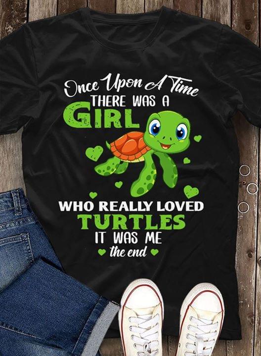 Once Upon A Time There Was A Girl Who Really Loved Turtles It Was Me The End Standard Women’s T-shirt