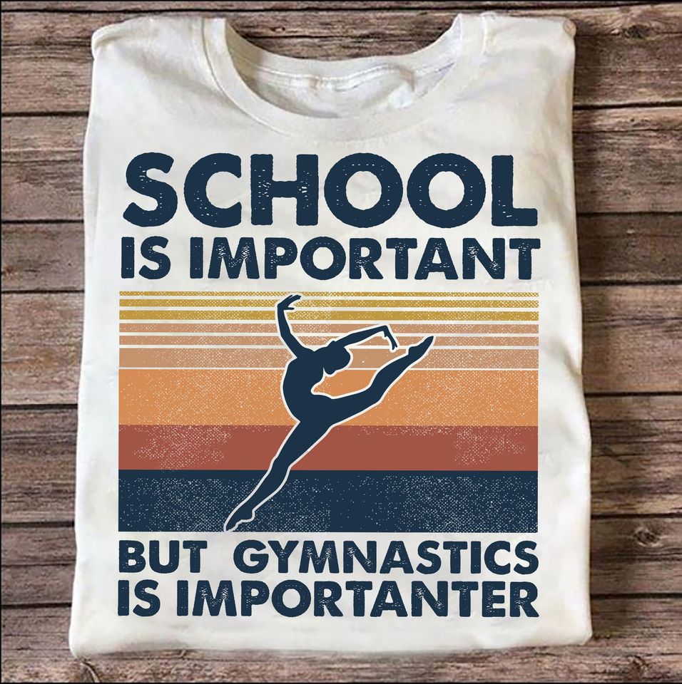 School Is Important But Gymnastic Is Importanter Retro Vintage Gift Standard/Premium T-Shirt