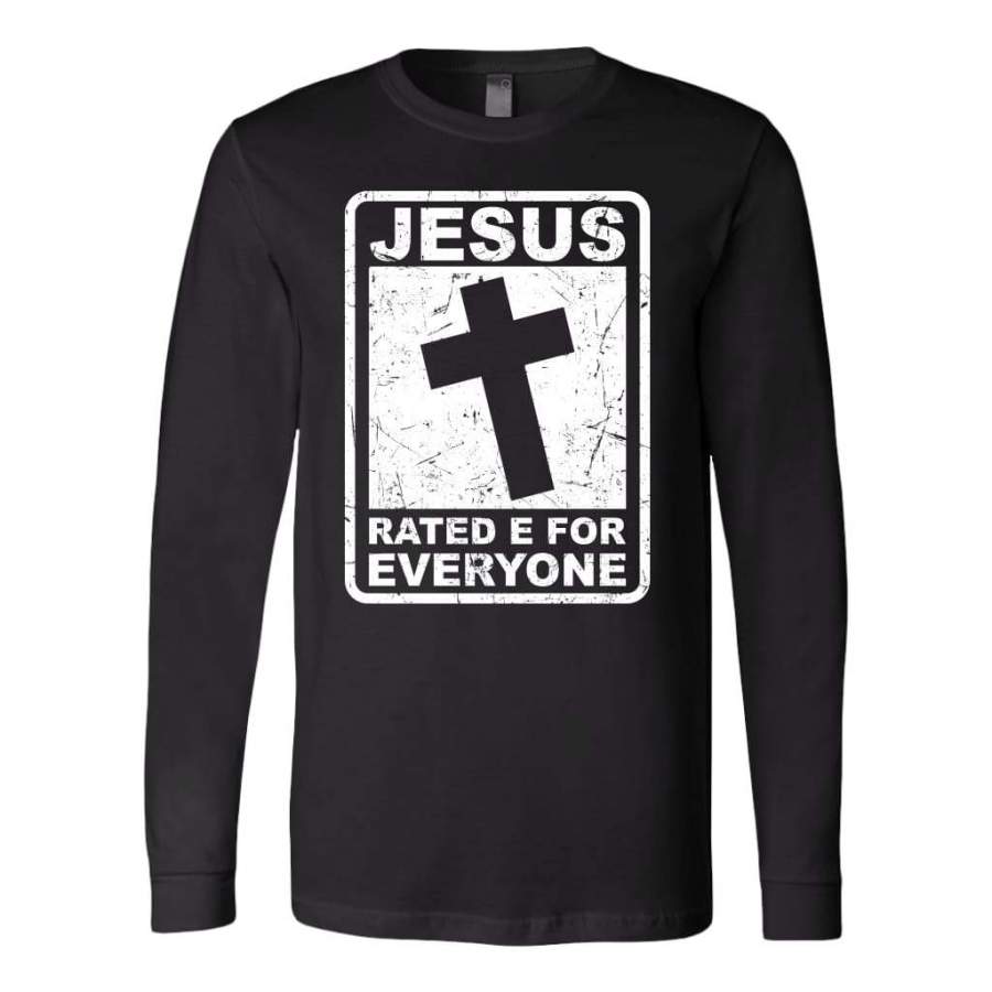 Jesus rated E for everyone long sleeve shirt