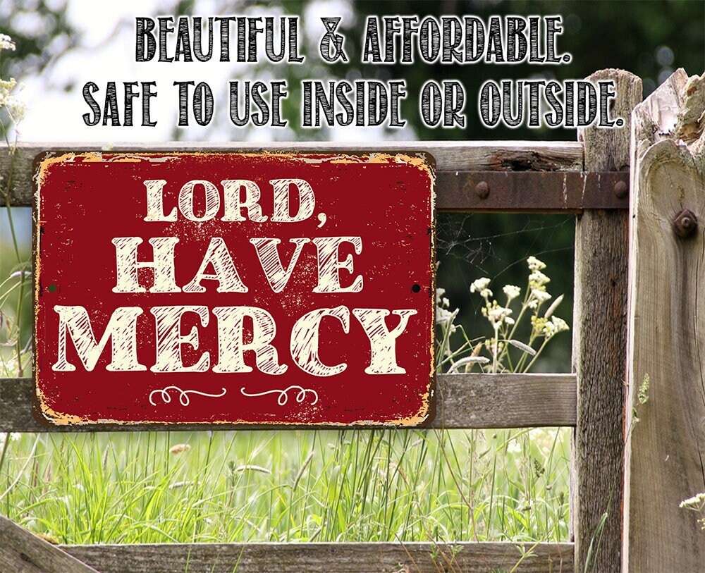 Lord Have Mercy – 8″ x 12″ or 12″ x 18″ Aluminum Tin Awesome Metal Poster