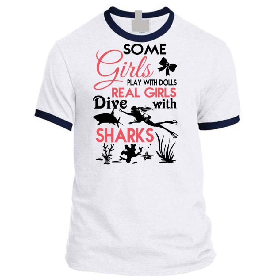 Some Girls Play With Dolls T Shirt, Real Girls Dive With Sharks T Shirt, Favorite T Shirt