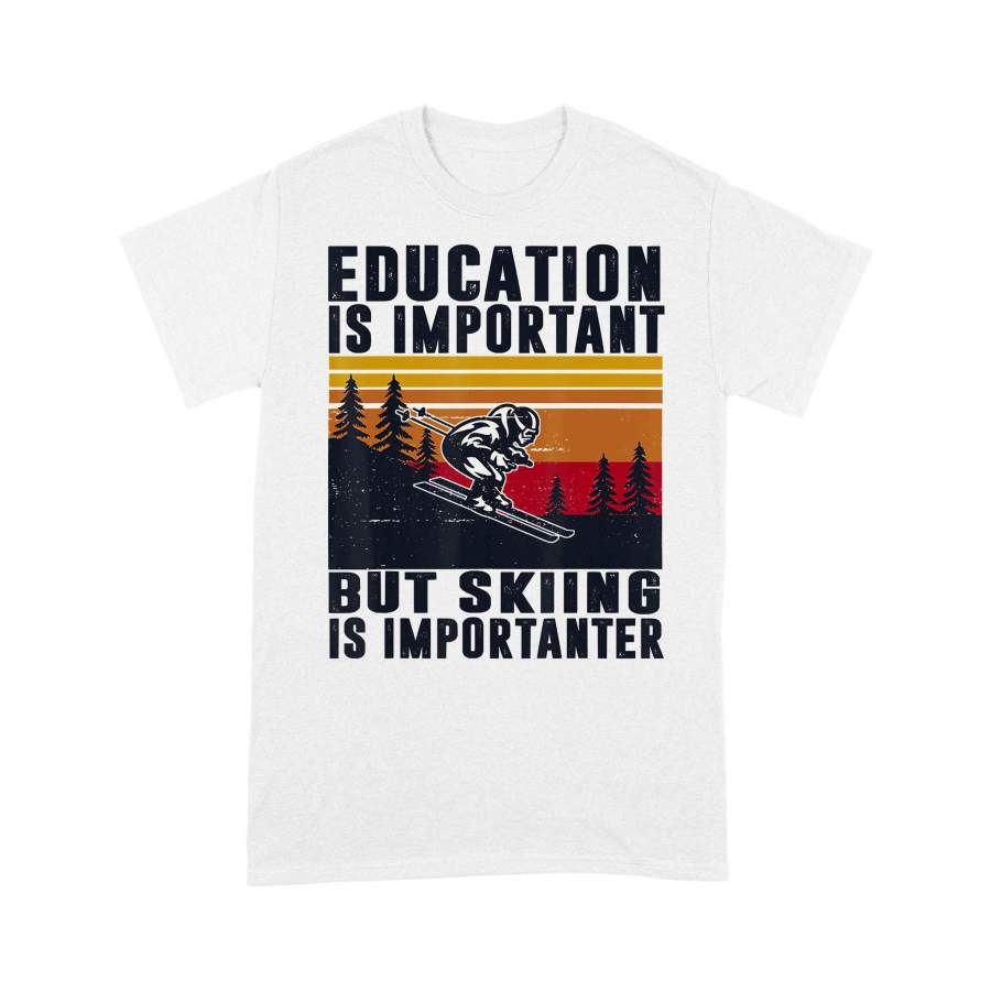 Education Is Important Skiing Is Importanter Vintage Retro T-shirt