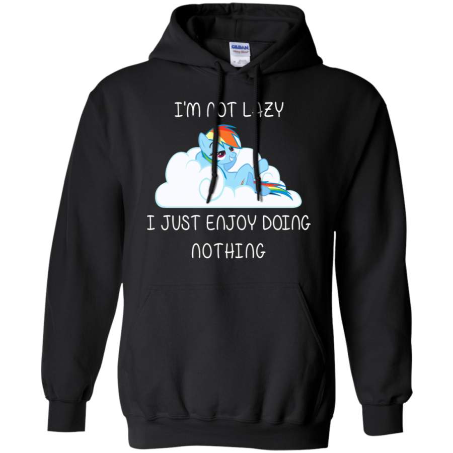 AGR I_m Not Lazy I Just Enjoy Doing Nothing Rainbow Dash Pony Hoodie