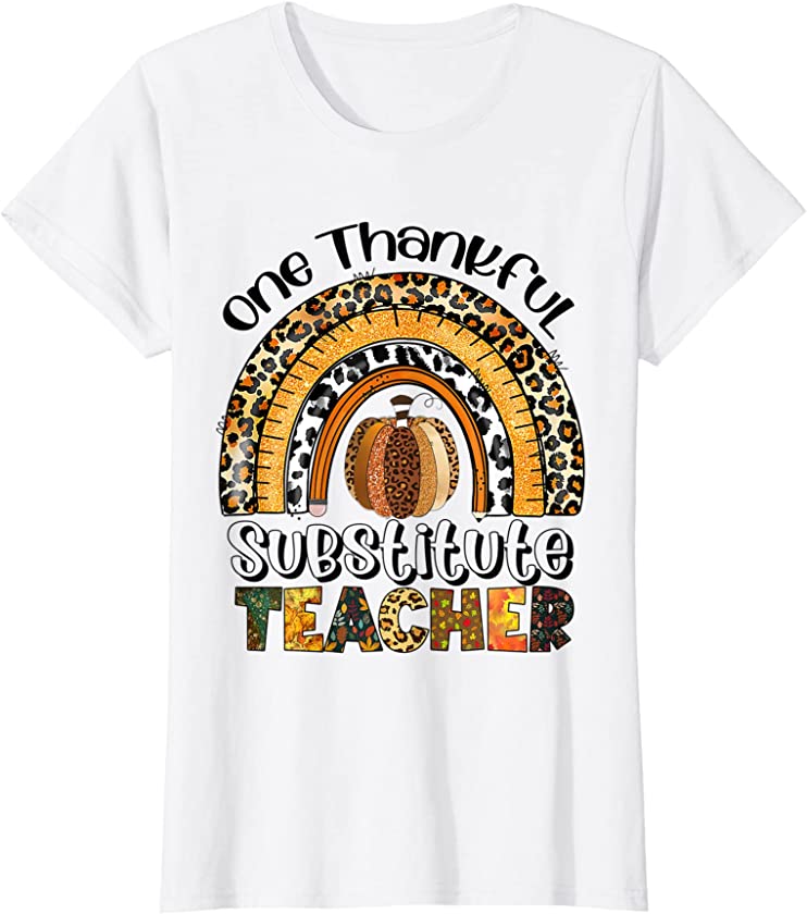 Womens One Thankful Substitute Teacher Thanksgiving Rainbow Leopard T-Shirt