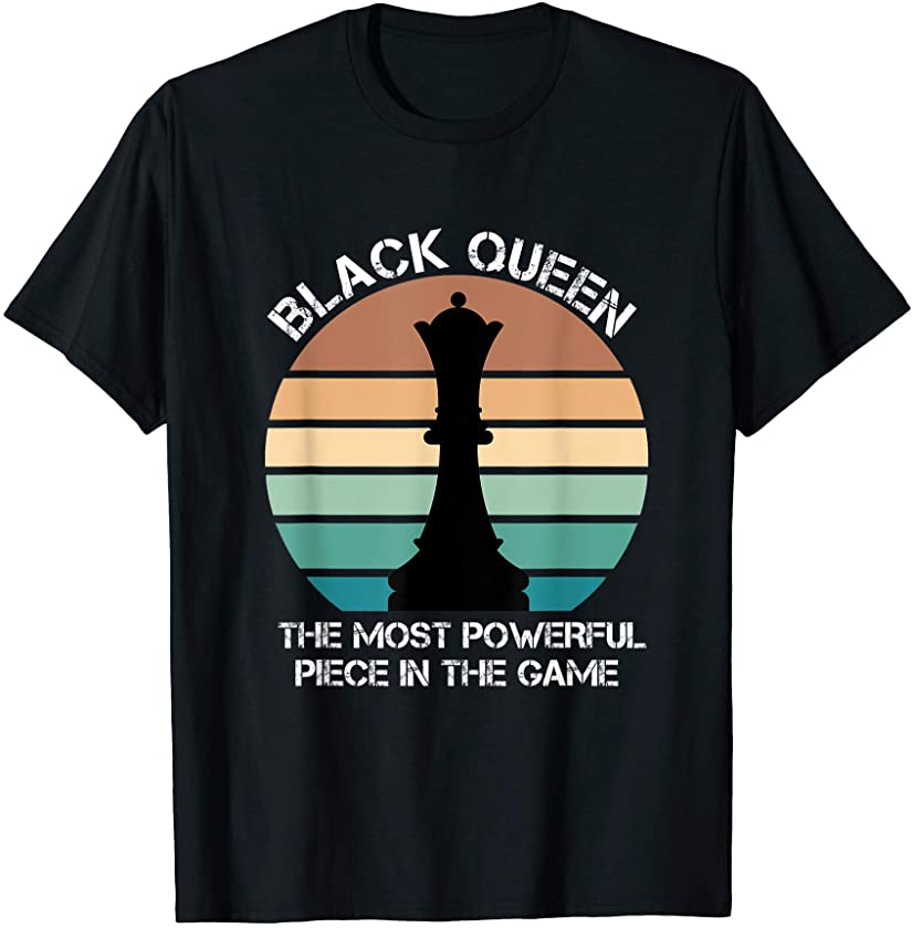 BLACK QUEEN Most Powerful Piece in the Game African T-Shirt