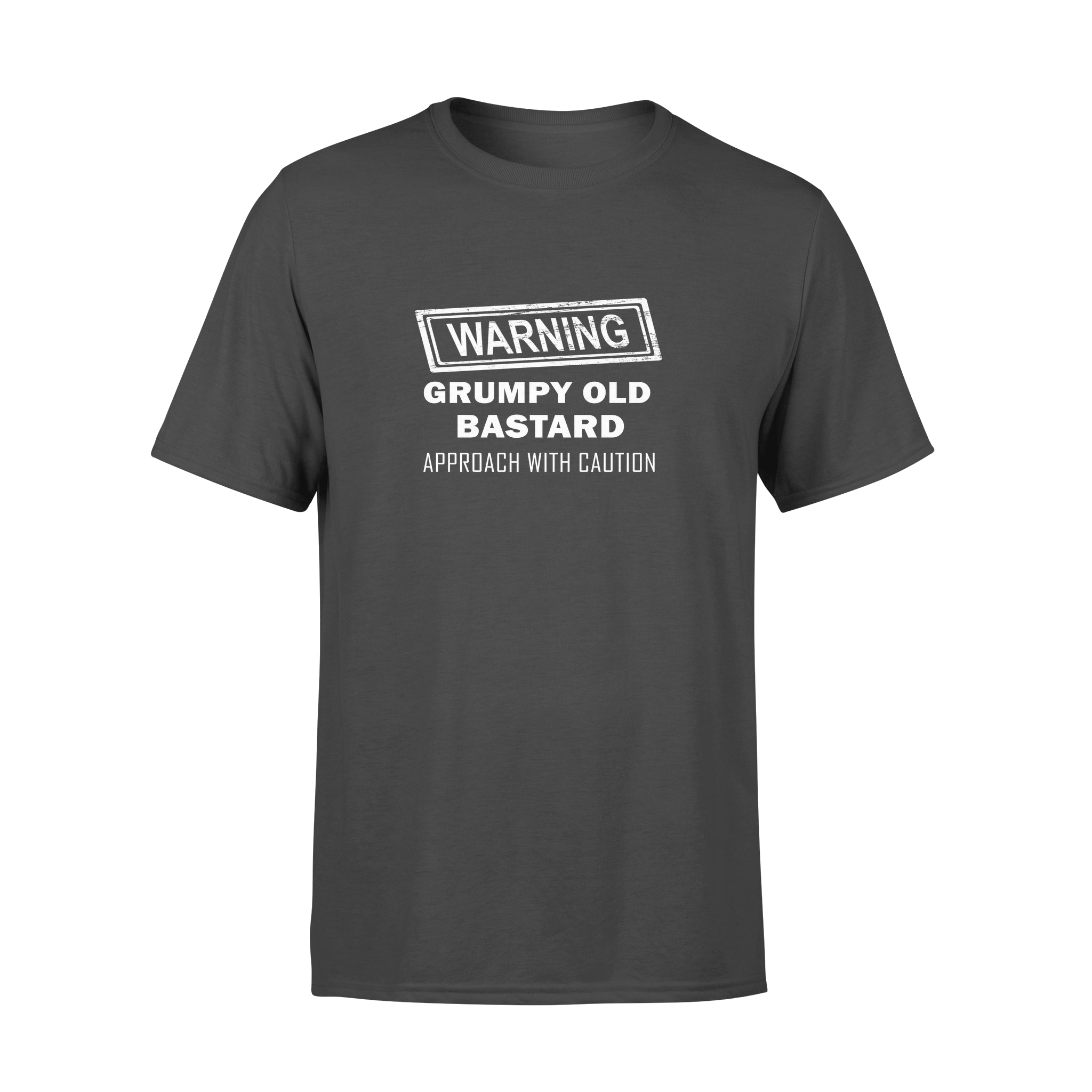 Warning Grumpy Old Bastard Approach With Caution – Standard T-shirt