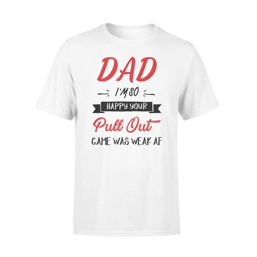 Your pull out game was weak T-shirt for dads – Gift for dads, gift for Valentine’s day, Valentine’s day gift, Valentine’s day presents, gift idea for dad.