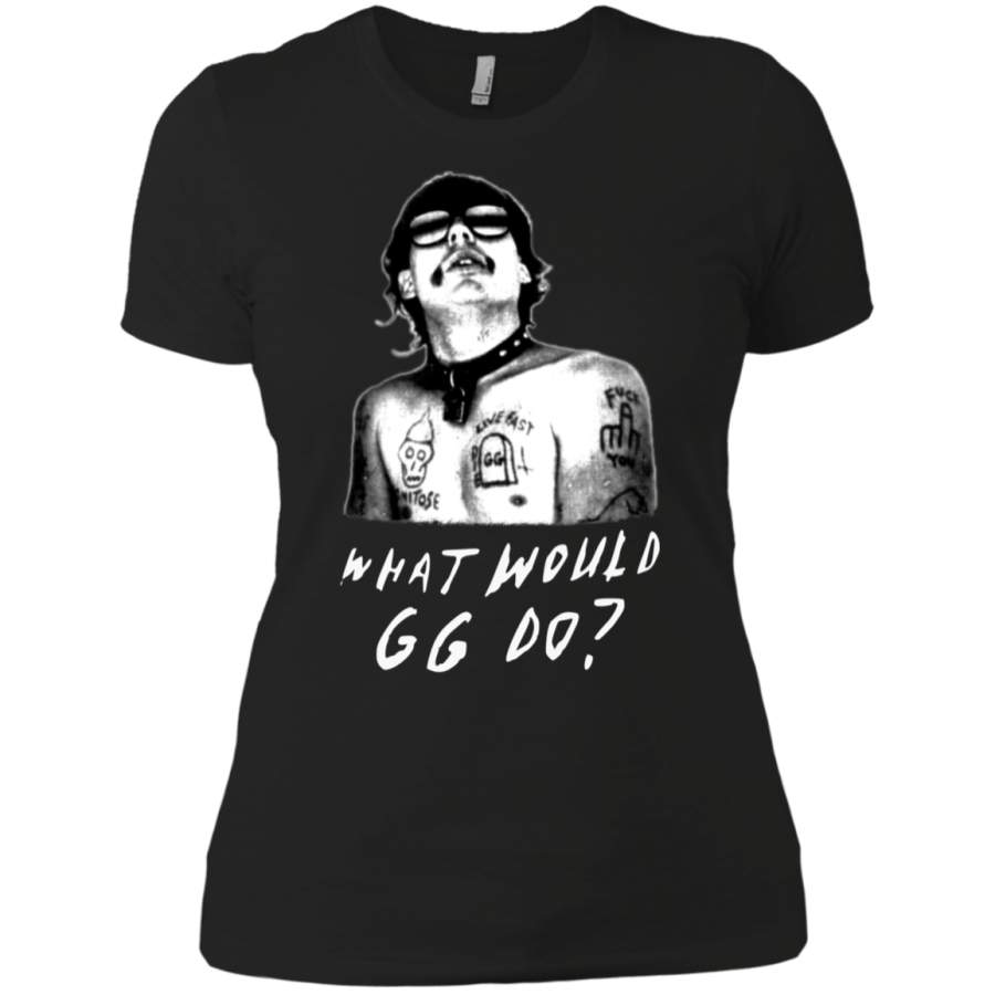 Killer Condo What Would GG Allin Do Wwggd Ladies Premium T-Shirt