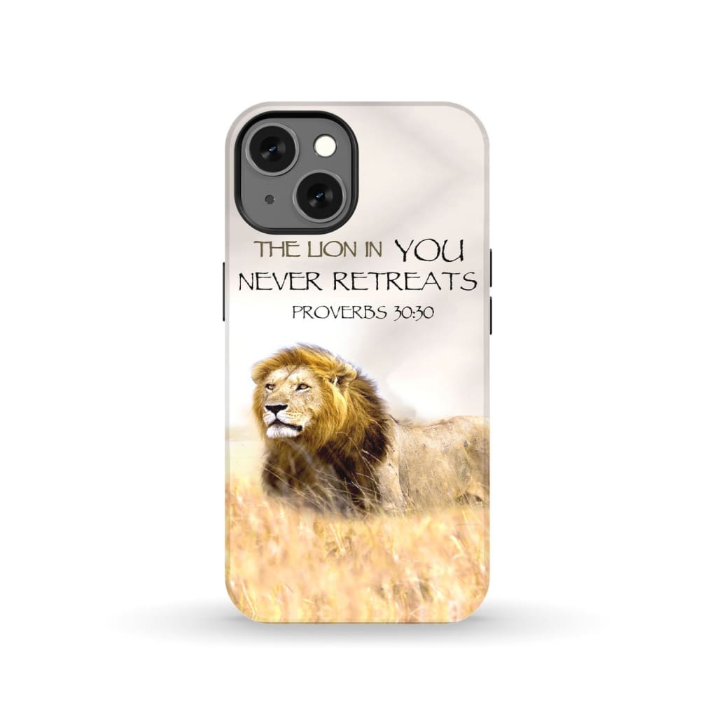 The Lion In You Never Retreats Proverbs 30:30 Bible Verse Phone Case