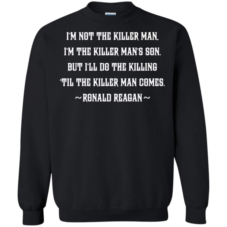 AGR I’m not the killer man i’m the killer man’s son Sweatshirt