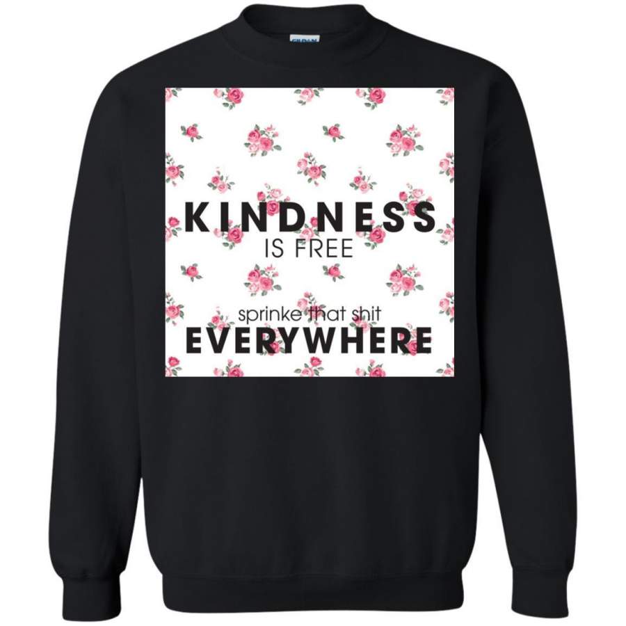 AGR Kindness is Free Sprinkle that Shit Everywhere shirt Sweatshirt