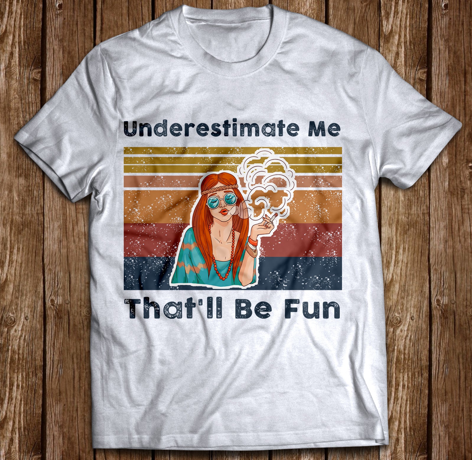 Vintage Underestimate Me That’ll Be Fun With A Hippie Girl Gift  T shirt