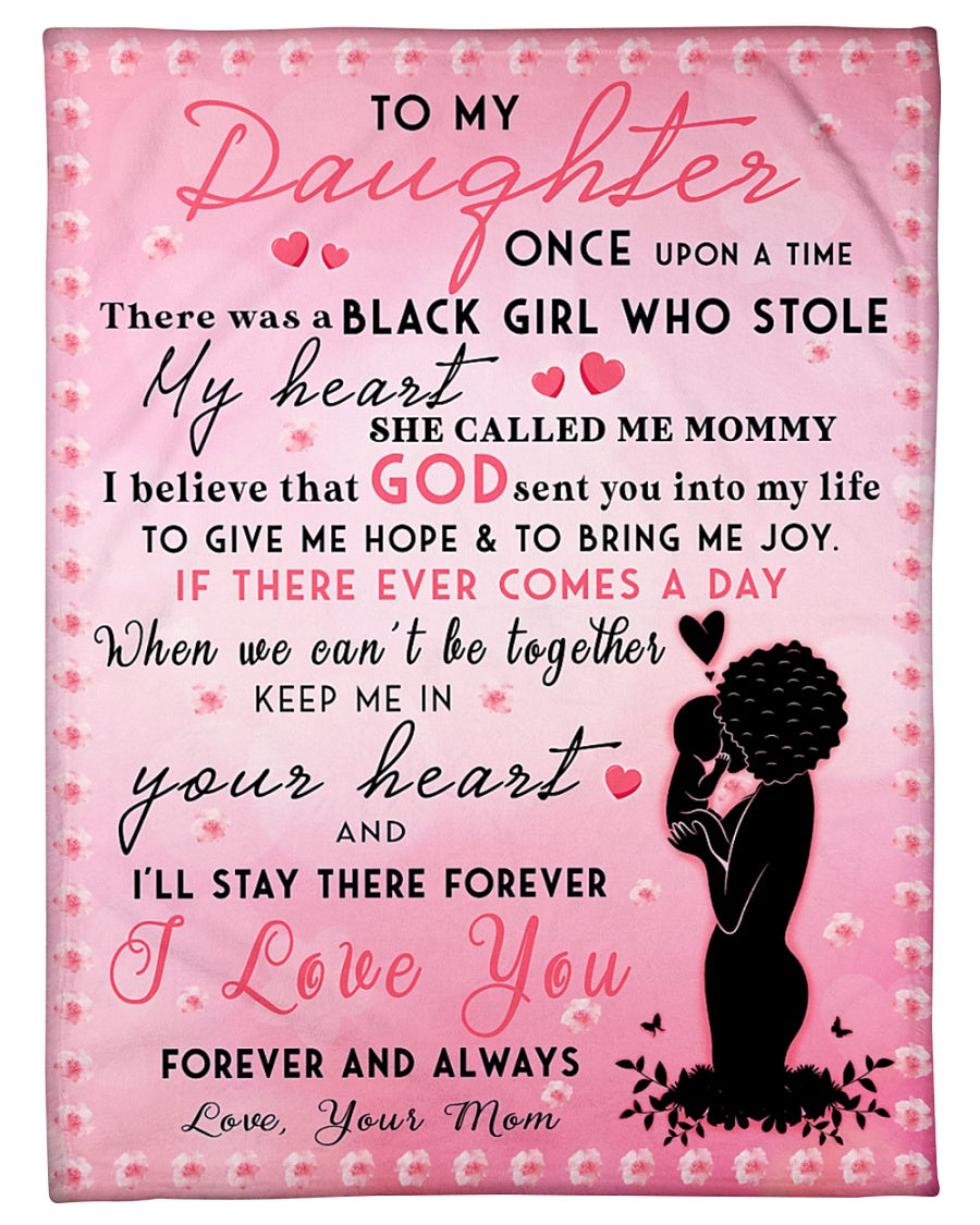 To My Daughter There Was A Black Girl Who Stole My Heart Fleece Blanket Gift For Family, Birthday, Daughter, Mother To Daughter Gift Home Decor Bedding Couch Sofa Soft And Comfy