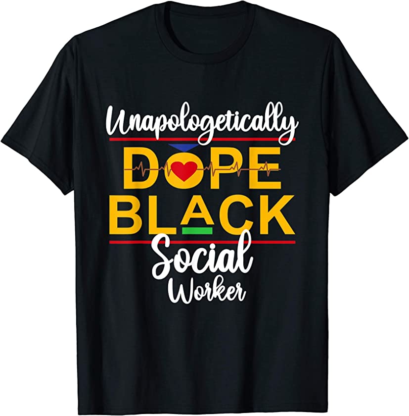 Unapologetic Dope Black Social Worker African American T-Shirt