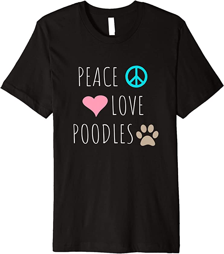 Peace Love Poodles Cute Dog Puppy Pet Lover Premium T-Shirt