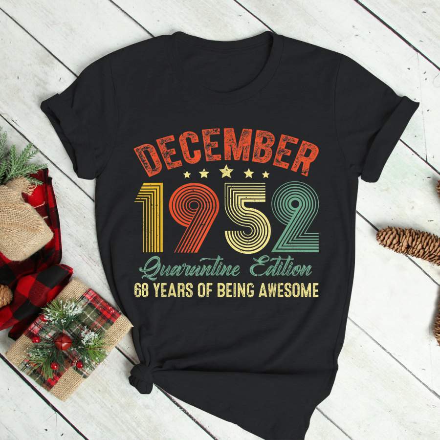 December 1952 Quarantine Edition 68 Years Old 68th Birthday T-Shirt