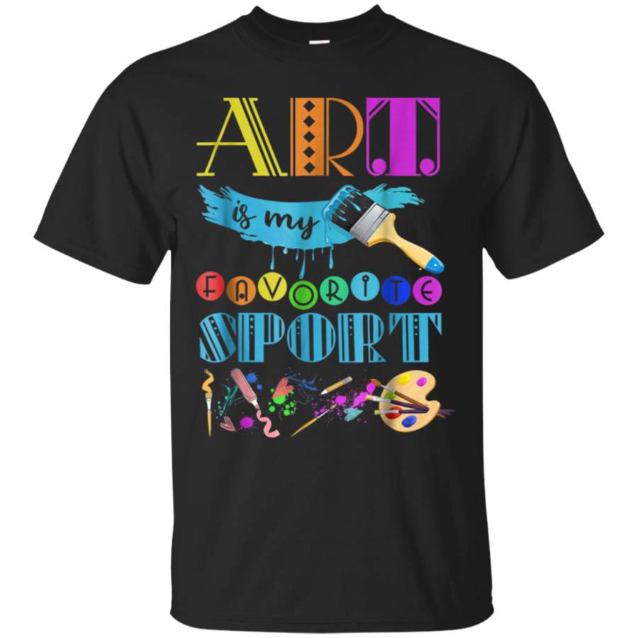 AGR Art Is My Favorite Sport – Art Lovers T-shirt