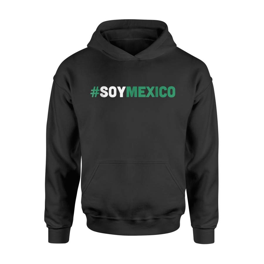 #Soymexico Soy Mexico Soccer Football Mexican Hoodie