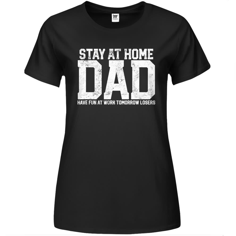 Mens Stay At Home Dad Humor Funny Quote Fathers Quote Gift Father’S Day Gift Premium Womens Tshirts