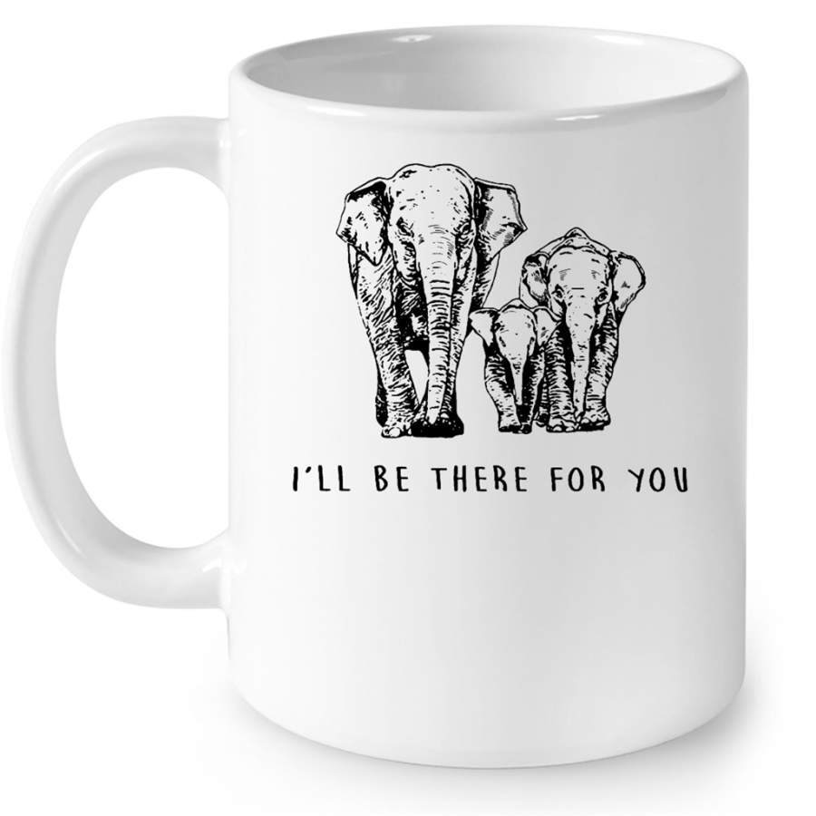 I Will Be There For You Elephant Lover W – Full-Wrap Coffee White Mug