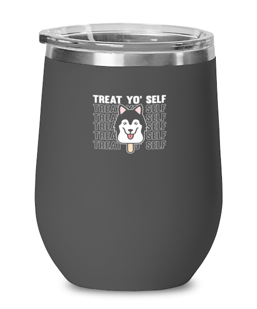 Wine Tumbler Stainless Steel Insulated  Funny Treat Yo Selt Dog Lover Ice Cream Siberian Husky