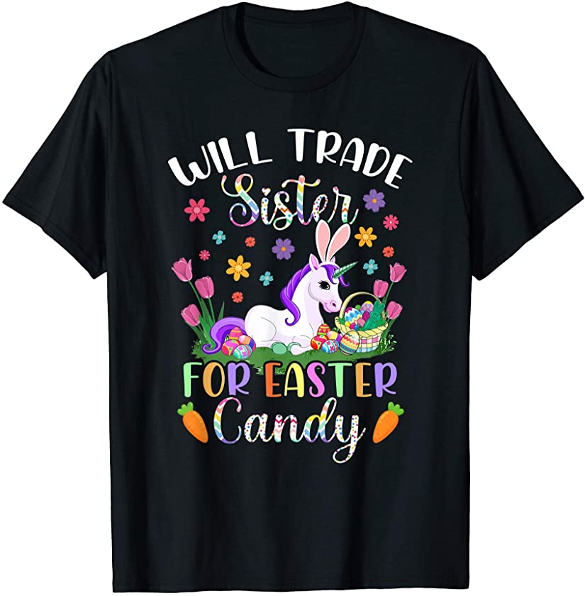 Will Trade Sister For Easter Candy Unicorn Funny Easter T-Shirt