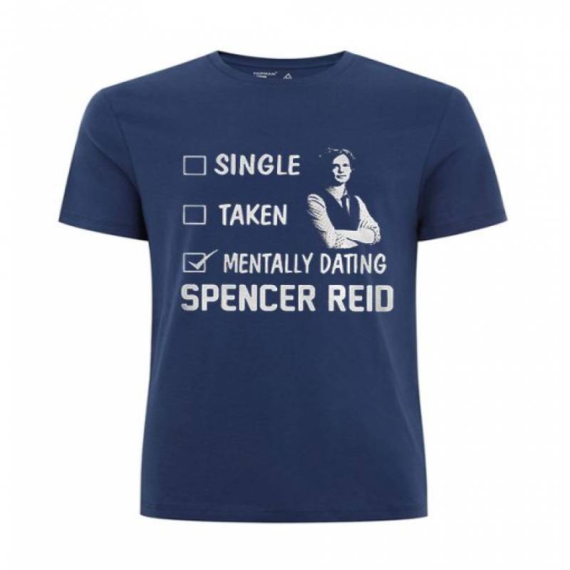 Single taken mentally dating spencer reid T shirt