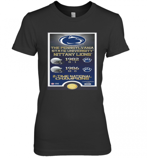 The Pennsylvania State University Nittany Lions 1982 1986 2 Time National Champions Premium Women’S T-Shirt