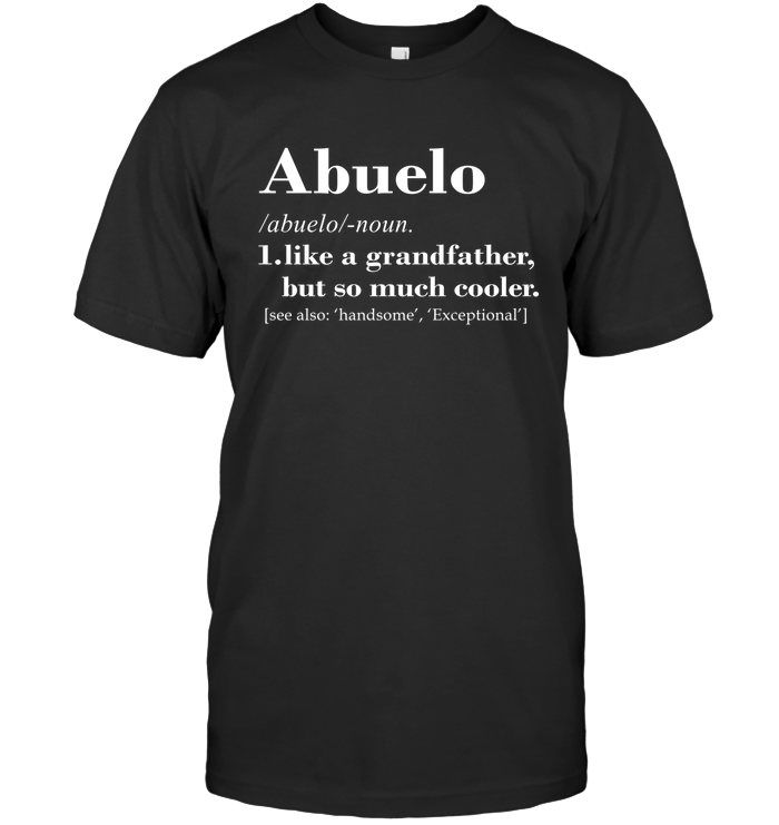 Abuelo Definition Family Customize Personalized T-Shirt, Hoodie Adult, Kid, Unisex
